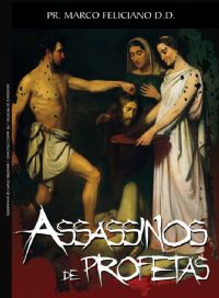 Assassinos de Profetas - Pastor Marco Feliciano - Livro